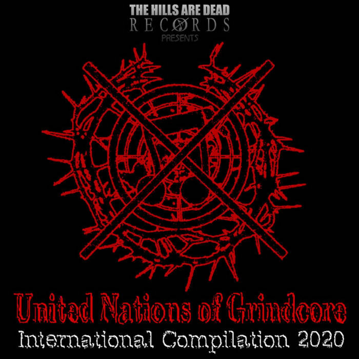 True Grindcore United Nations of Grindcore 2020 | XSPIG