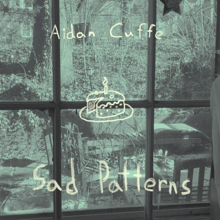 Sad Patterns | Aidan Cuffe