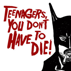 All Human — Teenagers, You Don't Have To Die!