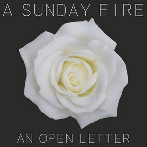 A Sunday Fire — An Open Letter