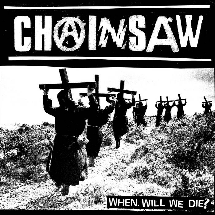 When Will We Die? | CHAINSAW | CHAINSAW