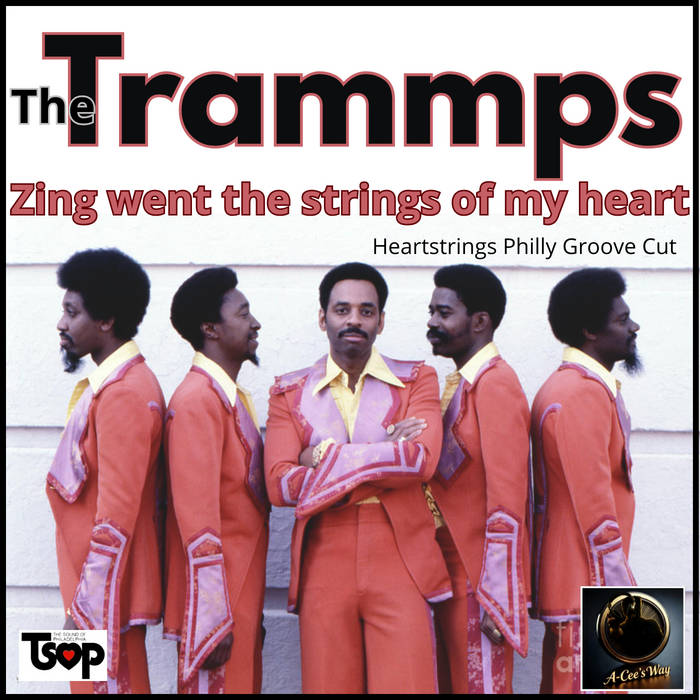 The Trammps - Zing Went the Strings of My Heart (Heartstrings