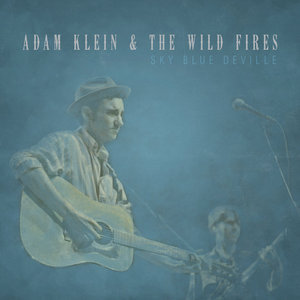 Sky Blue DeVilleAdam Klein & The Wild Fires cover