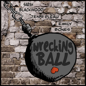 Wrecking BallSarah Blackwood - Jenni Pleau - Emily Bones cover