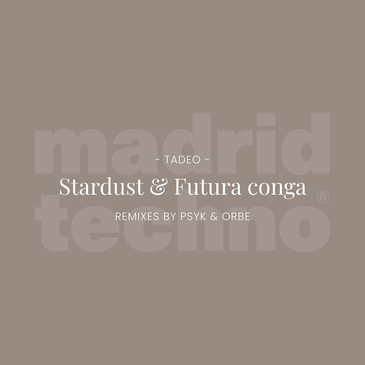 Stardust & Futura Conga Remixes by Psyk & Orbe. MT05 | Tadeo