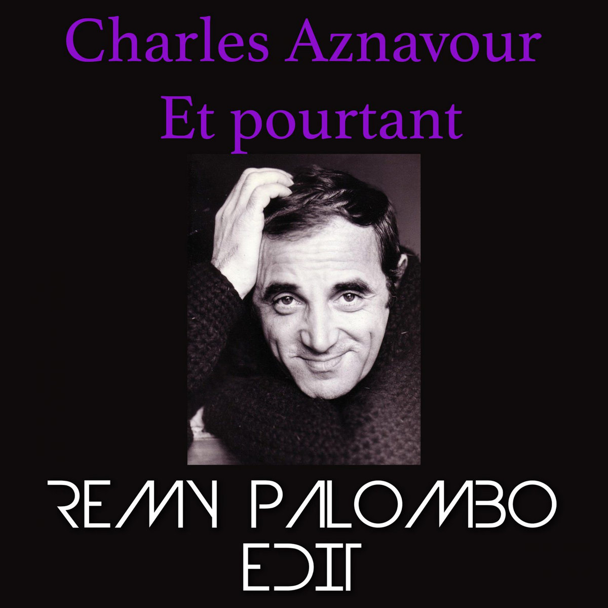 Et pourtant (Rémy Palombo Edit)