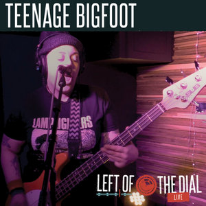 Teenage Bigfoot on Left of the Dial Live cover
