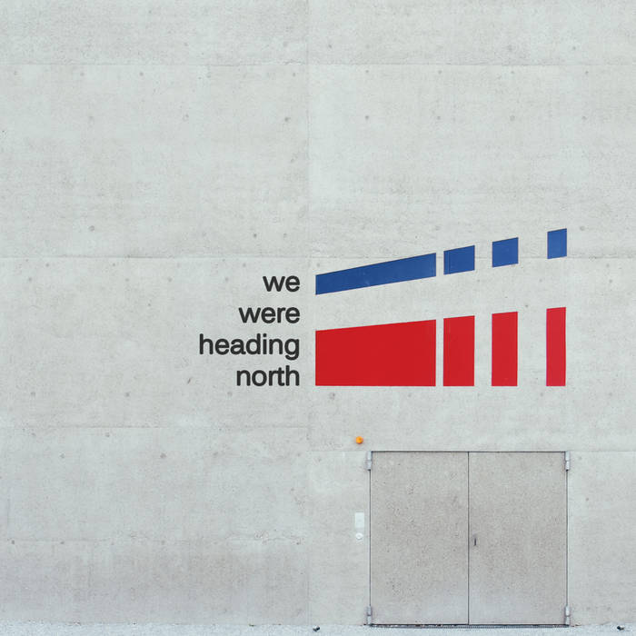 We_were_heading_north Three