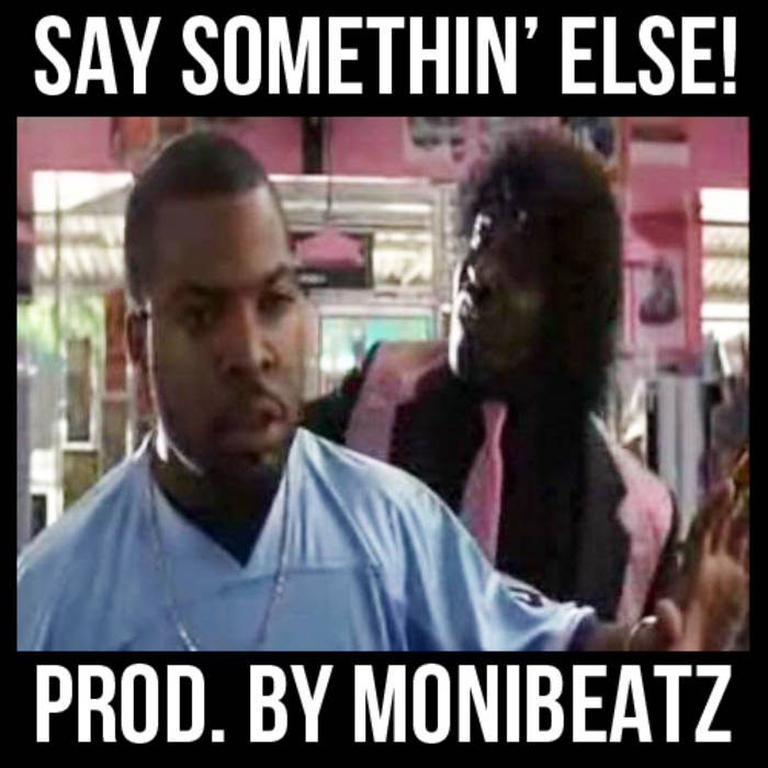 Say Somethin' Else ft. Pinky | monibeatz