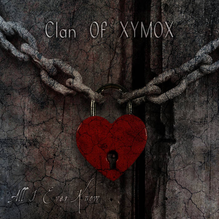 All I Ever Know | Clan Of Xymox
