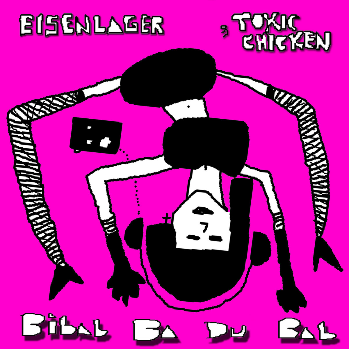 EISENLAGER & TOXIC CHICKEN – Bibab Ba Du Bab