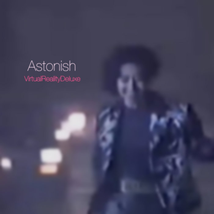 Astonish | VirtualRealityDeluxe