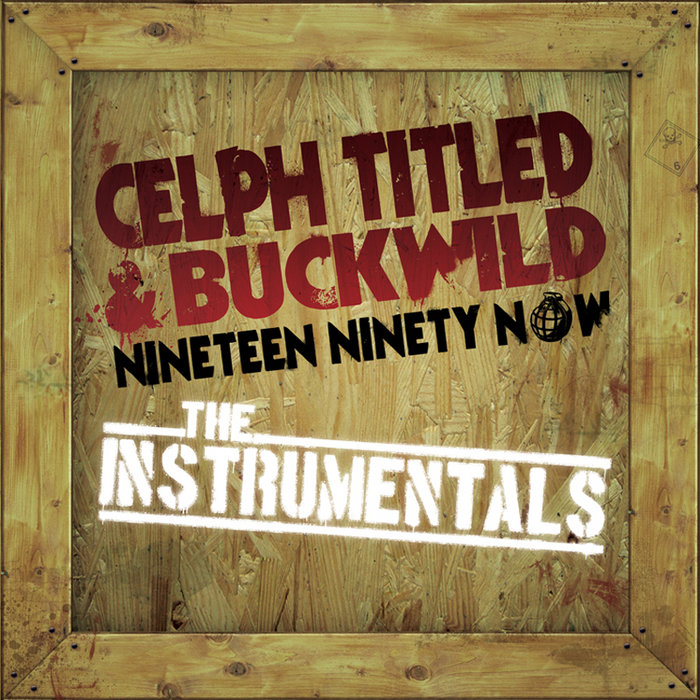 洋楽 BUCK WILD records Nineteen Ninety Now (Instrumentals) | Celph Titled