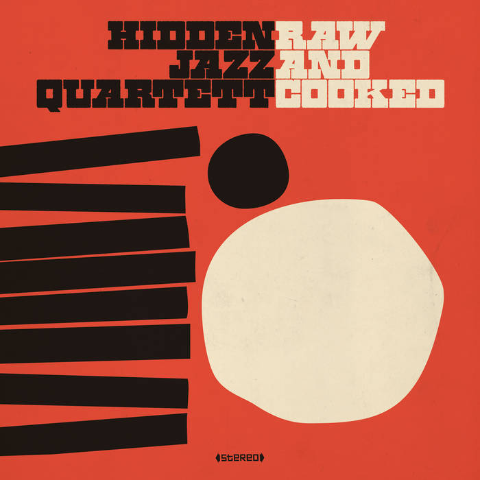 Raw and Cooked
Hidden Jazz Quartett