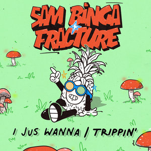 Sam Binga & Fracture - I Jus Wanna / Trippin'Sam Binga & Fracture cover