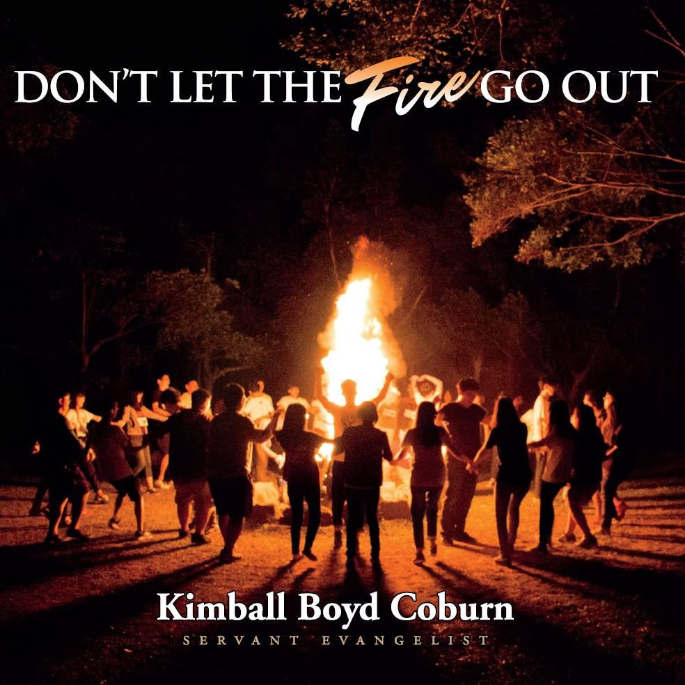 Don't Let The Fire Go Out Kimball Boyd Coburn