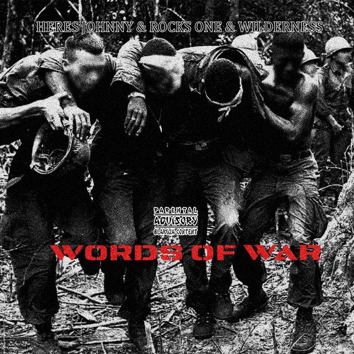 Words Of War | HERES JOHNNY x CHIEF ROCKS x WILDERNESS | DITCD.COM