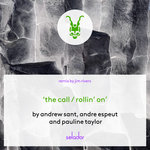 Andrew Sant feat. Andre Espeut & Pauline Taylor - The Call / Rollin' On (Part 2) feat Jim Rivers Remix - Selador