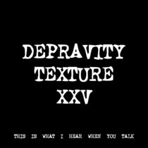 DEPRAVITY TEXTURE XXV [TF00943] cover art