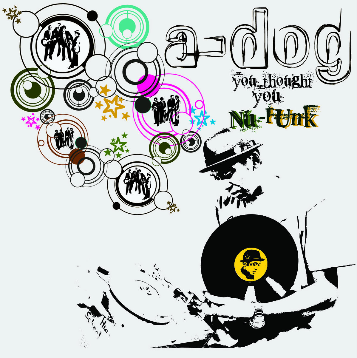 DJ A-Dog:'You thought U Nu-Funk' | DJ A-Dog | DJ A-D0G