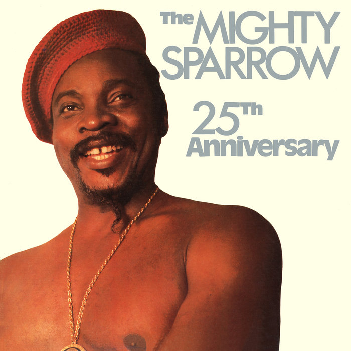 25th Anniversary | The Mighty Sparrow