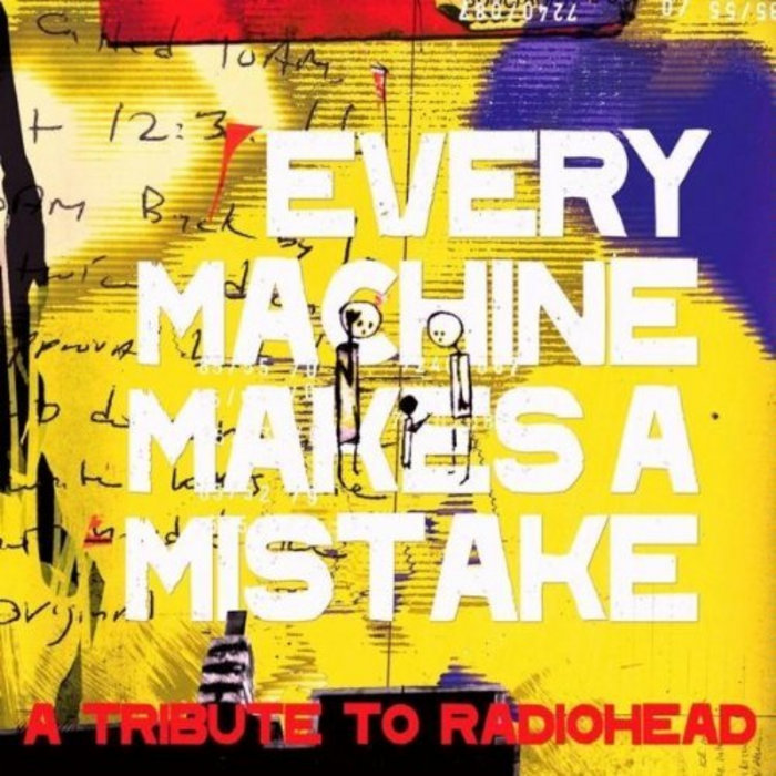 Every Machine Makes A Mistake : A Tribute to Radiohead | Milk at Midnight