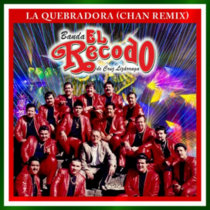 Banda El Recodo - La Quebradora (Chan Remix) cover art