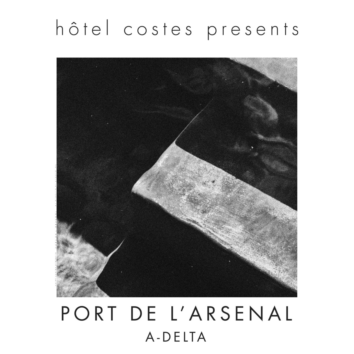 Hôtel Costes PresentsPORT DE L'ARSENAL | A-Delta | Hôtel