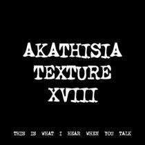 AKATHISIA TEXTURE XVIII [TF00684] [FREE] cover art