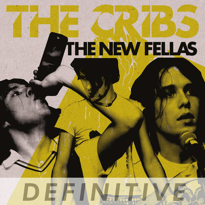The New Fellas (2022 Definitive Edition) | The Cribs