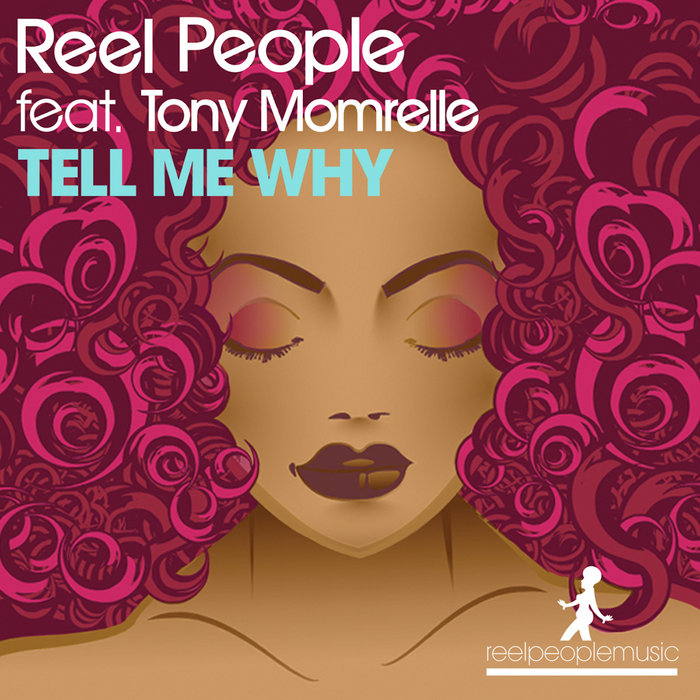tell-me-why-reel-people-feat-tony-momrelle-reel-people