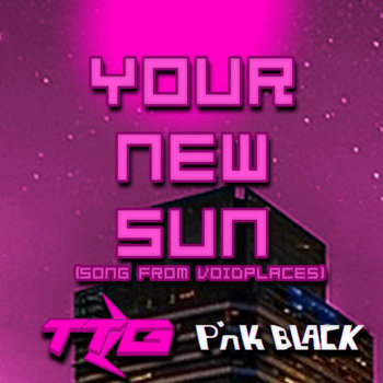 Your New Sun (Feat. P'nk Black)
The Thunder Ghost, P'nk Black