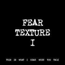 FEAR TEXTURE I [TF00048] cover art