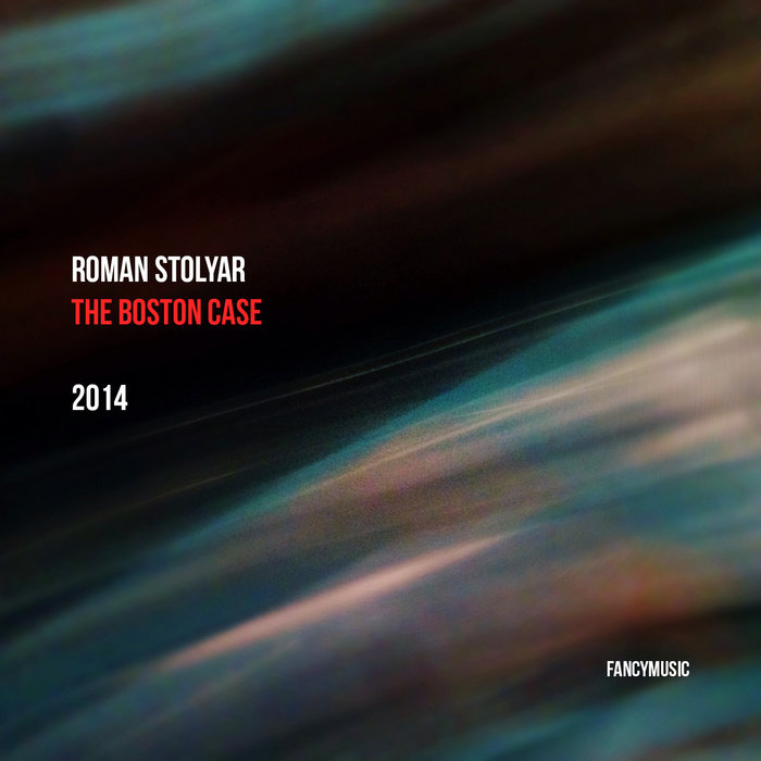 The Boston Case, 2014 | Roman Stolyar | FANCYMUSIC