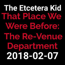 2018-02-07 - That Place We Were Before: The Re-Venue Department (live show) cover art