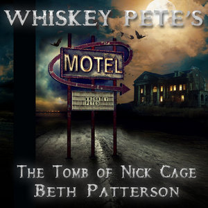 The Tomb of Nick Cage — Whiskey Pete'sThe Tomb of Nick Cage and Beth Patterson