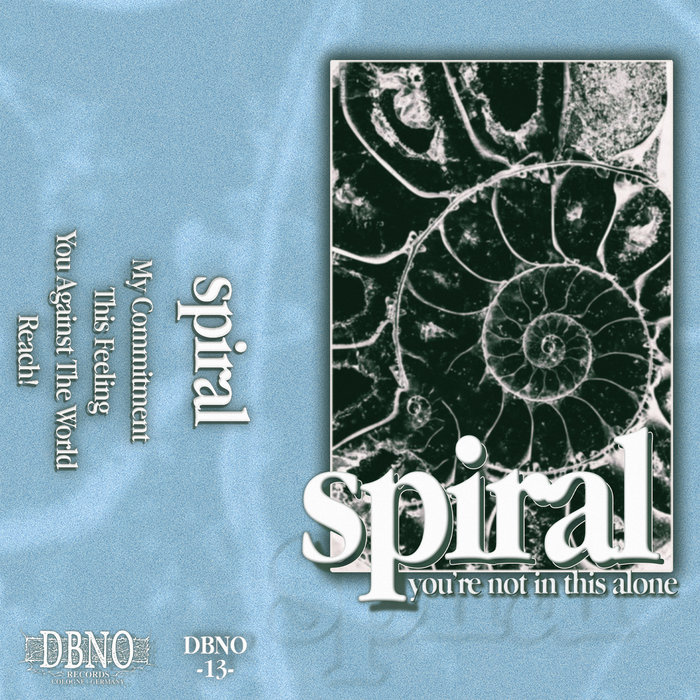 DBNO-13: SPIRAL - You're Not In This Alone | SPIRAL | DBNO Records