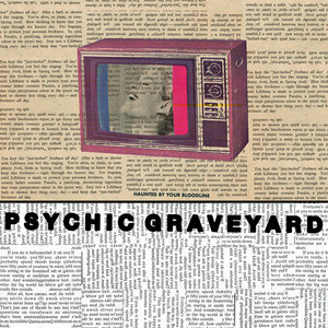 Psychic Graveyard — Haunted By Your Bloodline