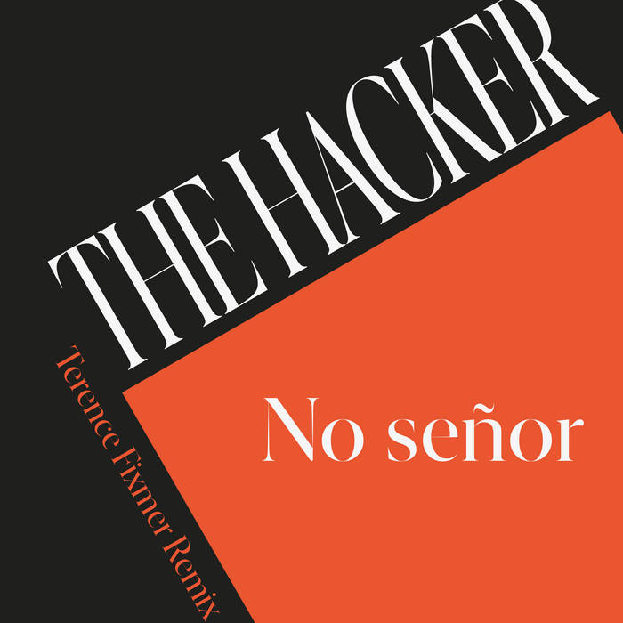 The Hacker - No Señor | The Hacker | ITALO MODERNI