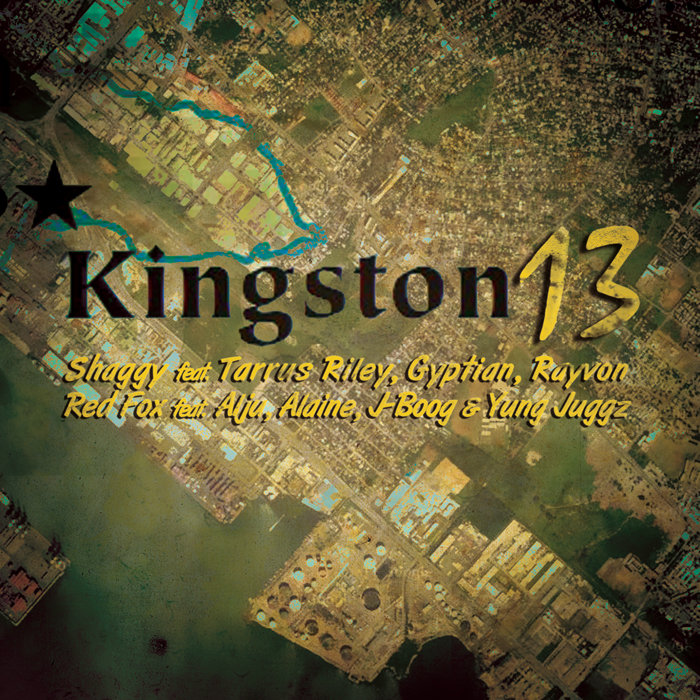 Kingston 13 Riddim | Shaggy, Tarrus Riley, Alaine, Rayvon