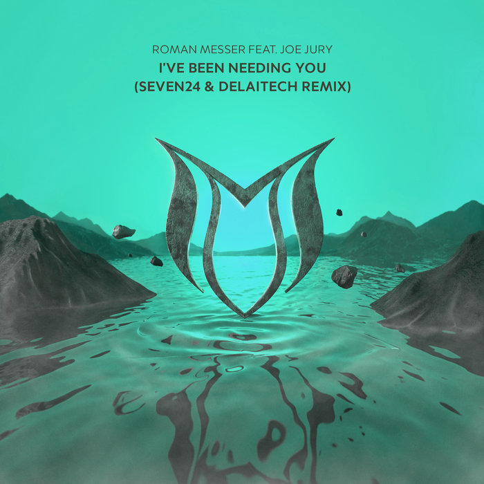 I've Been Needing You (Seven24 & Delaitech Remix) | Roman Messer