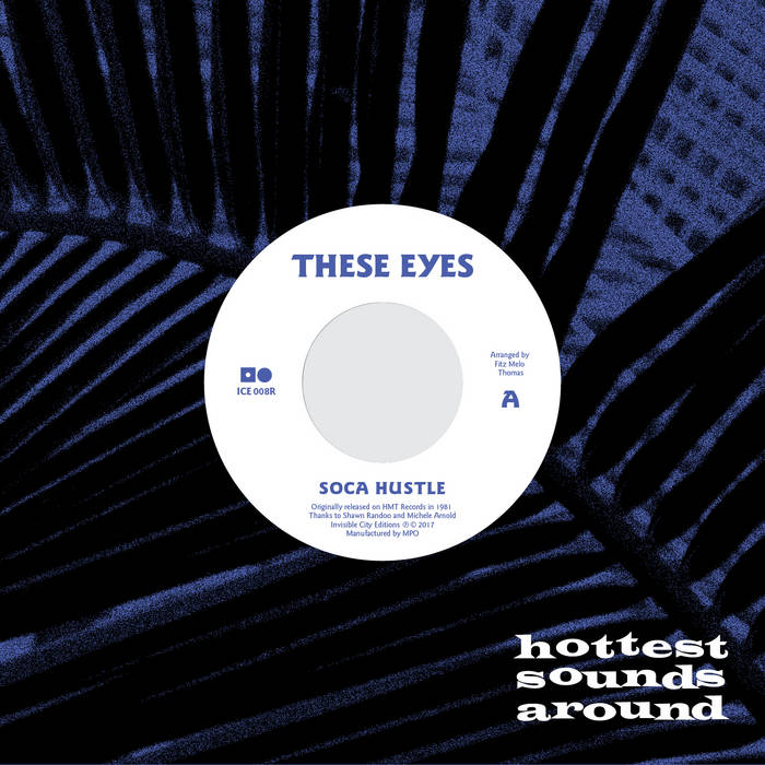Soca Hustle | These Eyes | Invisible City Editions