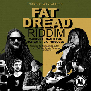 Fat Dread RiddimDreadsquad, Fat Frog, Marcus I, Ras Jahshua, Iko Box, Butcher Jungle Drummer cover