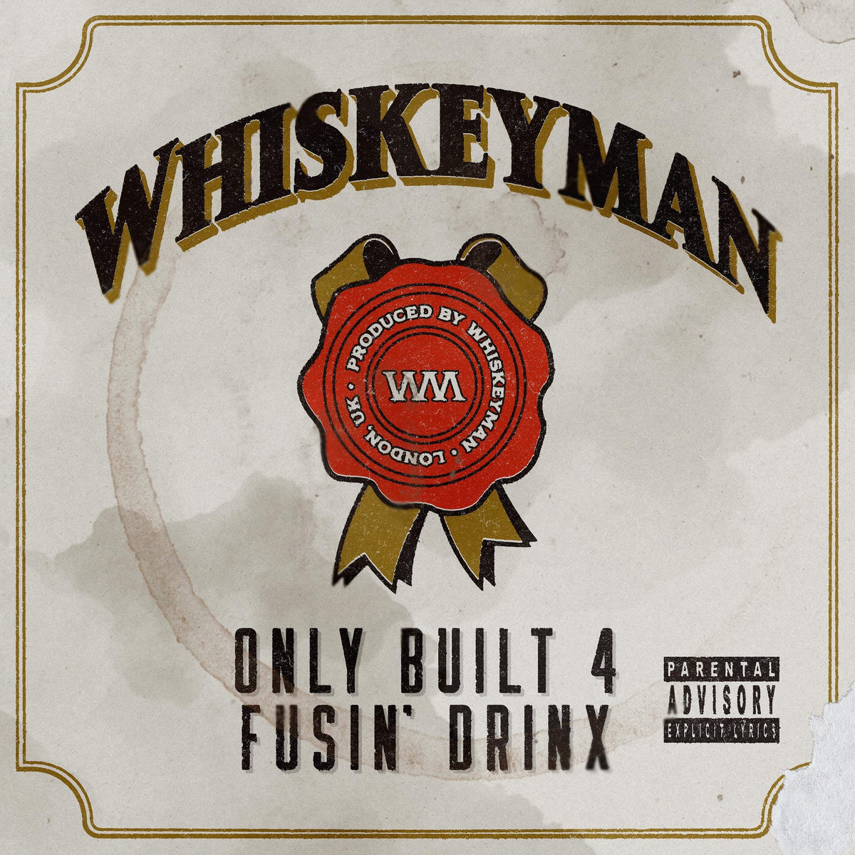 Whiskeyman – Only Built 4 Fusin' Drinx Only Built 4 Fusin' Drinx | Whiskeyman