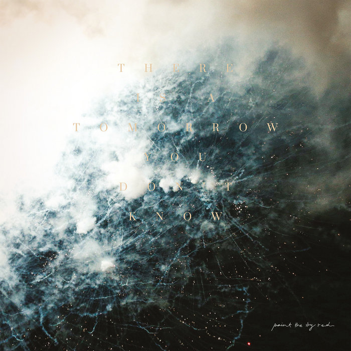 There is a Tomorrow You Don't Know PAINT THE SKY RED Moment Of