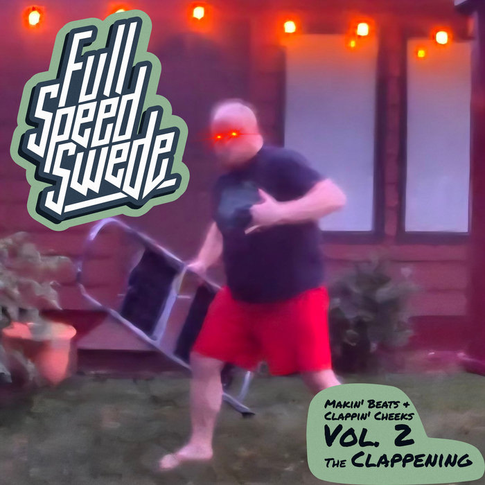 Makin' Beats & Clappin' Cheeks Vol. 2: The Clappening | Full Speed Swede