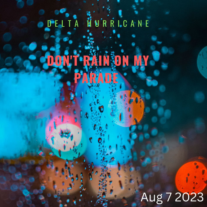 Don't Rain On My Parade Delta Hurricane