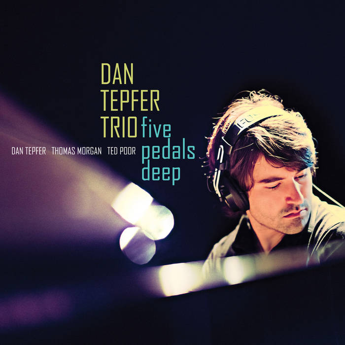 Five Pedals Deep
by Dan Tepfer