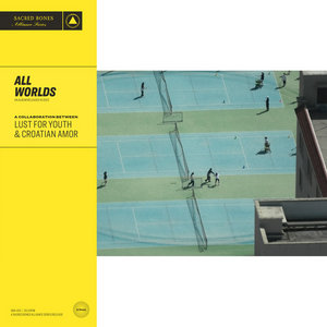All WorldsLust For Youth & Croatian Amor cover