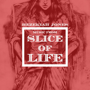 Hezekiah Jones — Slice of Life